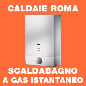 CALDAIE ROMA - Scaldabagno a Gas instantaneo